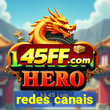 redes canais